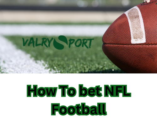 How To Bet NFL Football