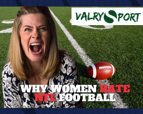 why do women hate nfl football